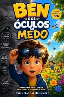 Livro Ben e os Óculos do Medo (Ben e as Descobertas da Mente Livro 1)