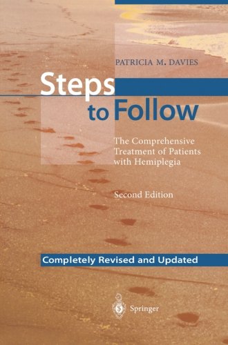 Steps to Follow: The Comprehensive Treatment of Patients with Hemiplegia, by Patricia M. Davies