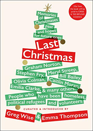 Last Christmas: Memories of Christmases Past and Hopes of Future Ones by Greg Wise, Emma Thompson