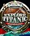 explore le Titanic by