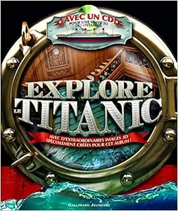 Explore le Titanic, by Peter Chrisp Explore le Titanic, by Peter Chrisp