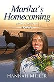 Martha's Homecoming by Hannah Miller