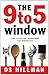 The 9 to 5 Window: How Faith Can Transform the Workplace by Os Hillman