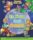 Kumpulan Cerita Anak: Es Krim dari Sampah dan cerita lucu lainnya (Indonesian Edition)