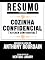 Livro Resumo Estendido: Cozinha Confidencial (Kitchen Confidential) - Baseado No Livro De Anthony Bourdain