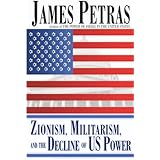 Zionism, Militarism and the Decline of US Power