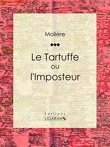 Le Tartuffe ou l'Imposteur (French Edition)