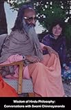 Wisdom of Hindu Philosophy: Conversations with Swami Chinmayananda