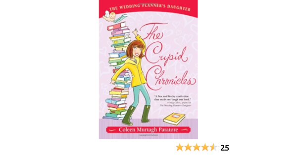 The Cupid Chronicles The Wedding Planner S Daughter 2 Paratore Coleen Murtagh 9781416954842 Amazon Com Books The Cupid Chronicles The Wedding Planner S Daughter 2 Paratore Coleen Murtagh 9781416954842 Amazon Com Books