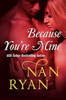 Because You're Mine - Kindle edition by Nan Ryan. Romance Kindle eBooks