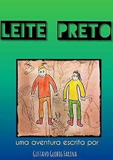 Livro Leite Preto: Uma aventura de crianças corajosas que não desistem da felicidade em família