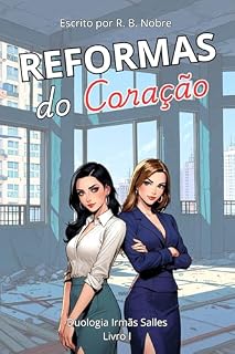 Livro Reformas do Coração: Duologia irmãs Salles - Livro 1