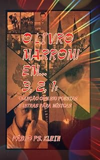 Livro O Livro Marrom, em 3, 2, 1...!: Coleção com 210 Poesias e Letras para músicas.