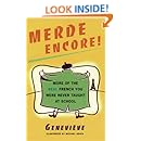 Merde Encore!: More of the Real French You Were Never Taught at School (Sexy Slang Series)