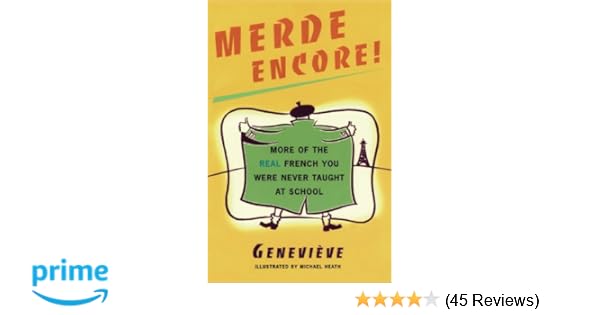 Merde Encore More Of The Real French You Were Never Taught - 