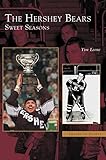 Hershey Bears: Sweet Seasons by 