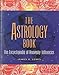 The Astrology Book: The Encyclopedia of Heavenly Influences by James R Lewis