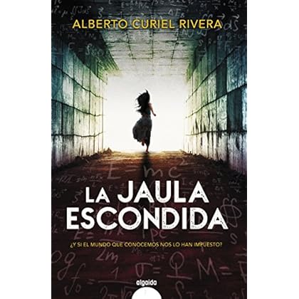 La jaula escondida (Algaida Literaria - Algaida Narrativa)