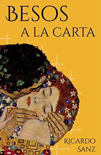 Besos a la carta: (Poesía. Amor, humor y erotismo) (Spanish Edition)