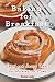 Baking for Breakfast: Sweet and Savory Treats for Mornings at Home: A Chef's Guide to Breakfast with by 
