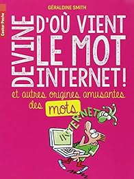 Devine d'où vient le mot Internet ! ou L'origine amusante des mots