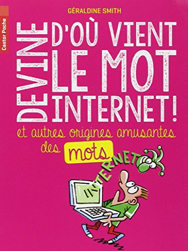 Devine d'où vient le mot Internet ! ou L'origine amusante des mots