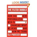 The Filter Bubble: How the New Personalized Web Is Changing What We Read and How We Think