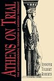 Athens on Trial by Jennifer Tolbert Roberts