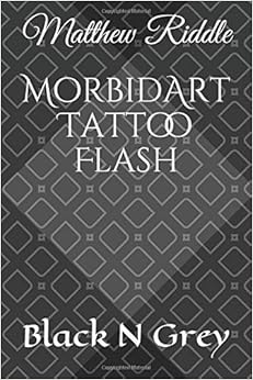 MorbidArt Tattoo Flash: Black N Grey MorbidArt Tattoo Flash: Black N Grey