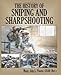 The History of Sniping and Sharpshooting