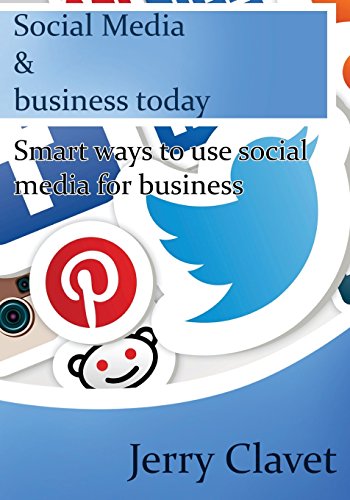 Download Social Media & business today: Smart ways to use social media for business