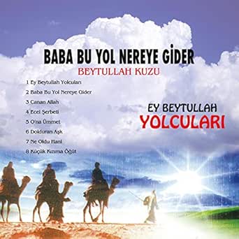 Baba Bu Yol Nereye Gider By Beytullah Kuzu On Amazon Music Amazon Com