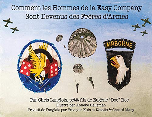 Comment les Hommes de la Easy Company Sont Devenus des Frères d'Armes (French Edition) by Chris Langlois