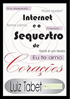 Livro Internet e o Sequestro de Corações