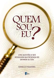 Livro Quem sou eu?: Uma questão a ser resolvida na presença do grande eu sou