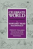 Celebrate the World: Twenty Tellable Folktales for Multicultural Festivals