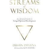Streams of Wisdom: An Advanced Guide to Spiritual Development