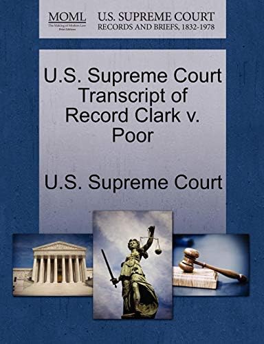 U.S. Supreme Court Transcript of Record Clark V. Poor Paperback – Import, 1 Oct 2011