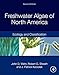 Freshwater Algae of North America: Ecology and Classification (Aquatic Ecology)