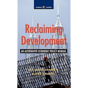 Reclaiming Development: An Alternative Economic Policy Manual (Global Issues)