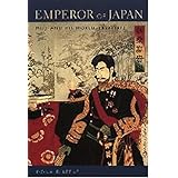 Emperor of Japan: Meiji and His World, 1852-1912