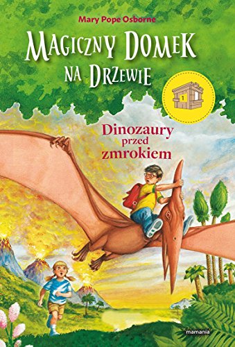Magiczny domek na drzewie 1 Dinozaury przed zmrokiem