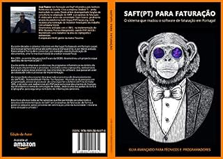 Livro SAFT(PT) para Faturação: Guia completo para programadores e quadros técnicos (O processo que mudou o software de faturação em Portugal Livro 1)