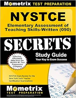 Nystce Elementary Assessment Of Teaching Skills Written 090 Secrets Study Guide Nystce Test Review For The New York State Teacher Certification Examinations Mometrix Secrets Study Guides Nystce Exam Secrets Test Prep Team 9781610723503