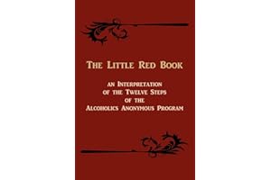 The Little Red Book. An Interpretation of the Twelve Steps of the Alcoholics Anonymous Program