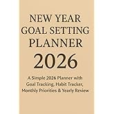2026 Yearly Planner & Goal Organizer: Minimalist Cream Productivity Journal with Monthly Planning, Habit Tracking & Vision Board