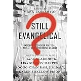 Still Evangelical?: Insiders Reconsider Political, Social, and Theological Meaning