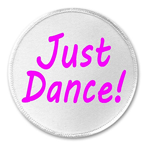 A&T Designs Just Dance! 3" Sew On Patch pink font Dancer Dancing Live Life Happy