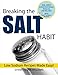 Breaking the Salt Habit by Erik J Williams