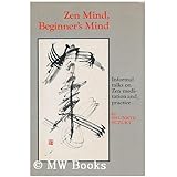 Zen mind, beginner’s mind / by Shunryu Suzuki ; edited by Trudy Dixon ; with a preface by Huston Smith ; and an introduction